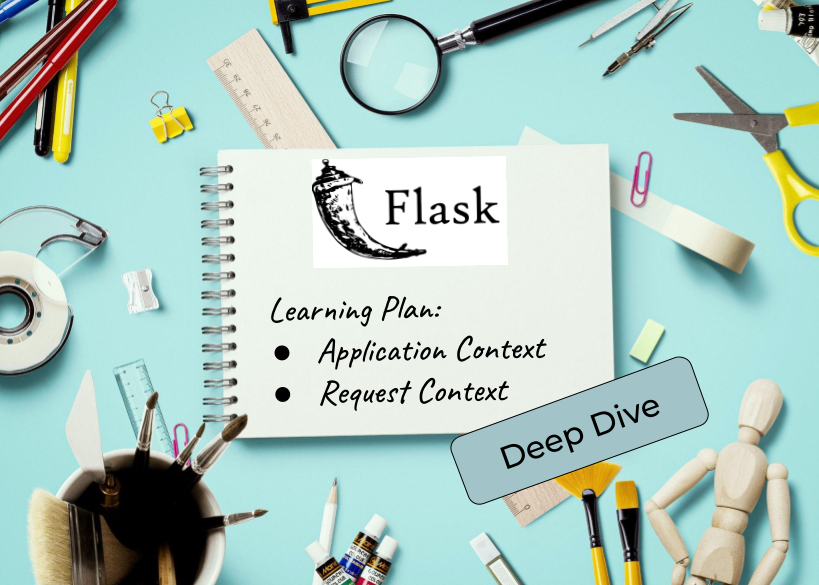 Notebook on a table with the Flask log on the side and a Learning Plan in the notebook listing the Application Context and Request Context.