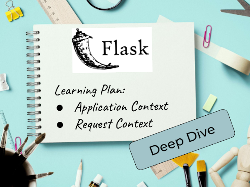 Notebook on a table with the Flask log on the side and a Learning Plan in the notebook listing the Application Context and Request Context.