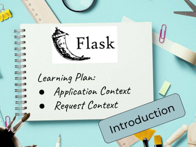 Notebook on a table with the Flask log on the side and a Learning Plan in the notebook listing the Application Context and Request Context.